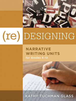 cover image of (Re)designing Narrative Writing Units for Grades 5-12